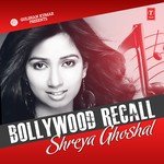 Bollywood Recall - Shreya Ghoshal - Ishq Bector Song Download